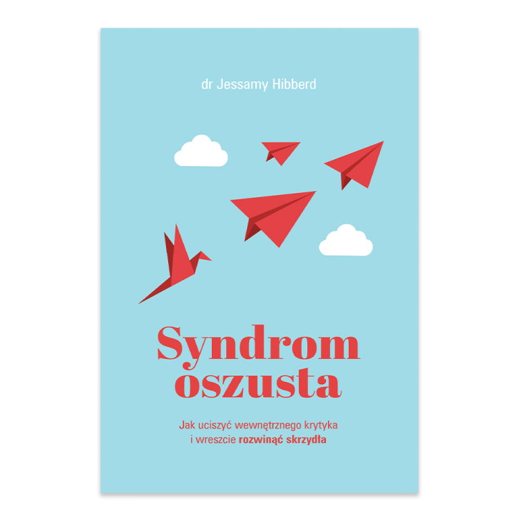 Syndrom oszusta. Jak uciszyć wewnętrznego krytyka i wreszcie rozwinąć skrzydła.png