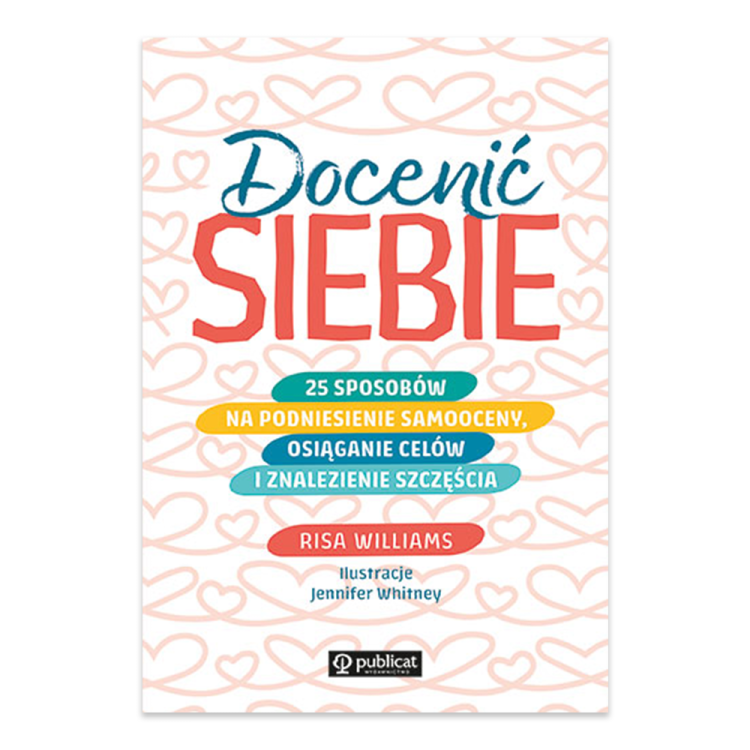 Docenić siebie. 25 sposobów na podniesienie samooceny, osiąganie celów i znalezienie szczęścia.png