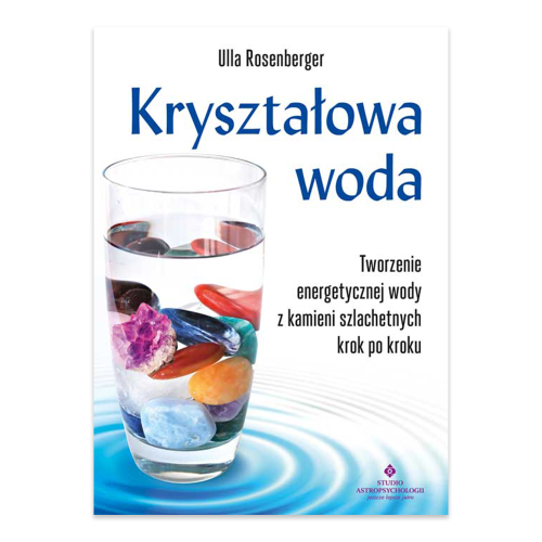 Kryształowa woda. Tworzenie energetycznej wody z kamieni szlachetnych krok po kroku.png