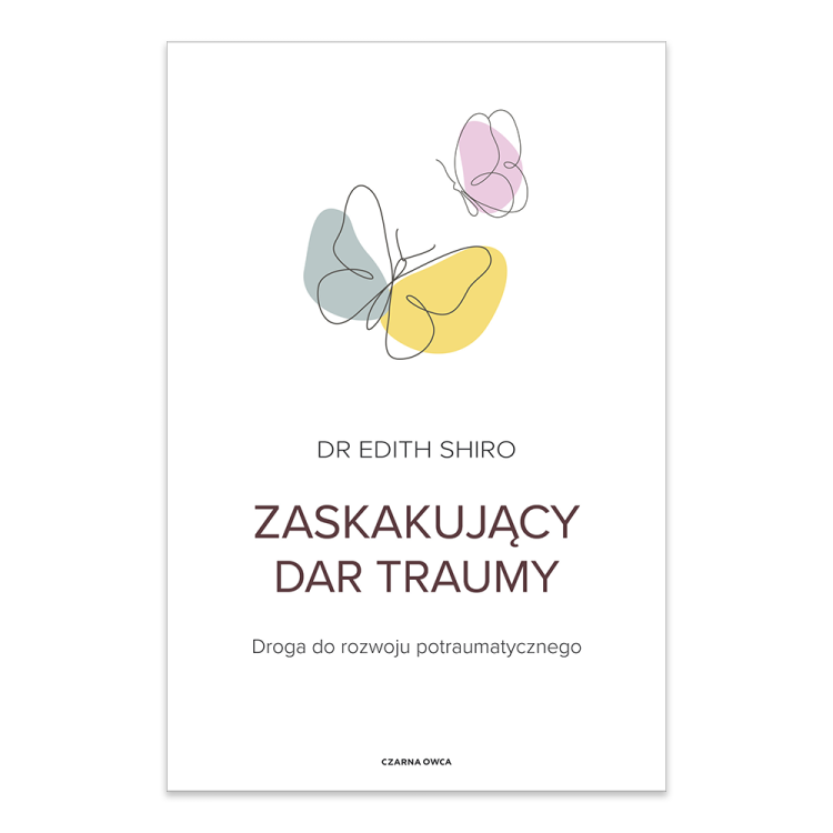 Zaskakujący dar traumy. Droga do rozwoju potraumatycznego.png