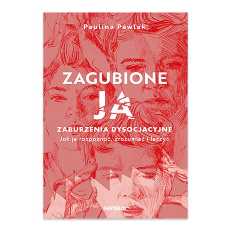 Zagubione ja. Zaburzenia dysocjacyjne - jak je rozpoznać, zrozumieć i leczyć.png