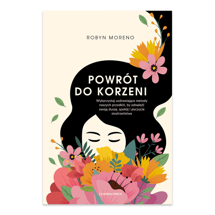 Powrót do korzeni. Wykorzystaj uzdrawiające metody naszych przodkiń, by odnaleźć swoją duszę, spokój i poczucie siostrzeństwa.png
