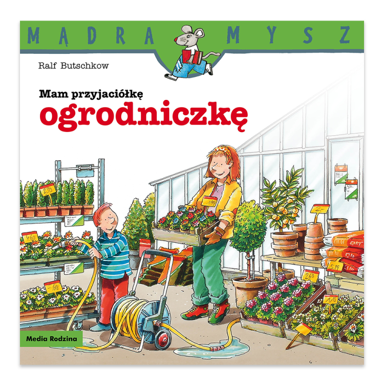 Mam przyjaciółkę ogrodniczkę. Mądra Mysz.png