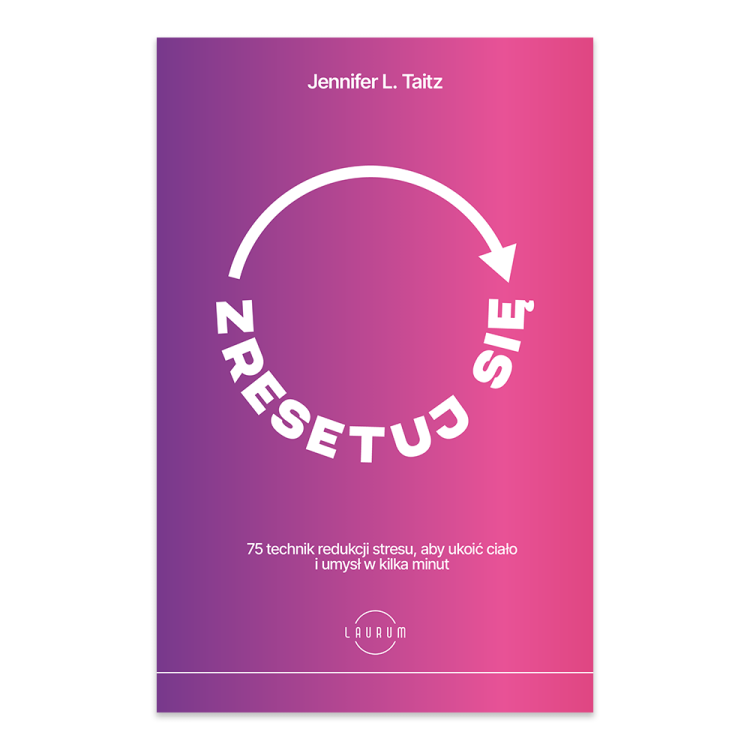 Zresetuj się. 75 technik redukcji stresu, aby ukoić ciało i umysł w kilka minut.png