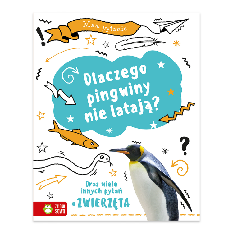Dlaczego pingwiny nie latają Oraz wiele innych pytań o zwierzęta. Mam pytanie.png