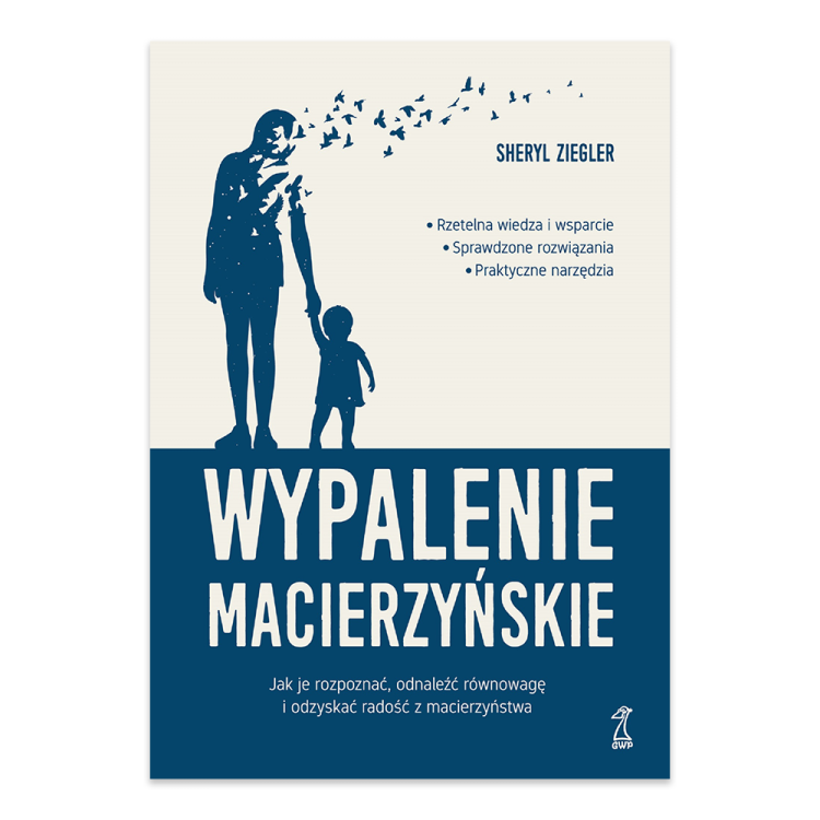 Wypalenie macierzyńskie. Jak je rozpoznać, odnaleźć równowagę i odzyskać radość z macierzyństwa.png