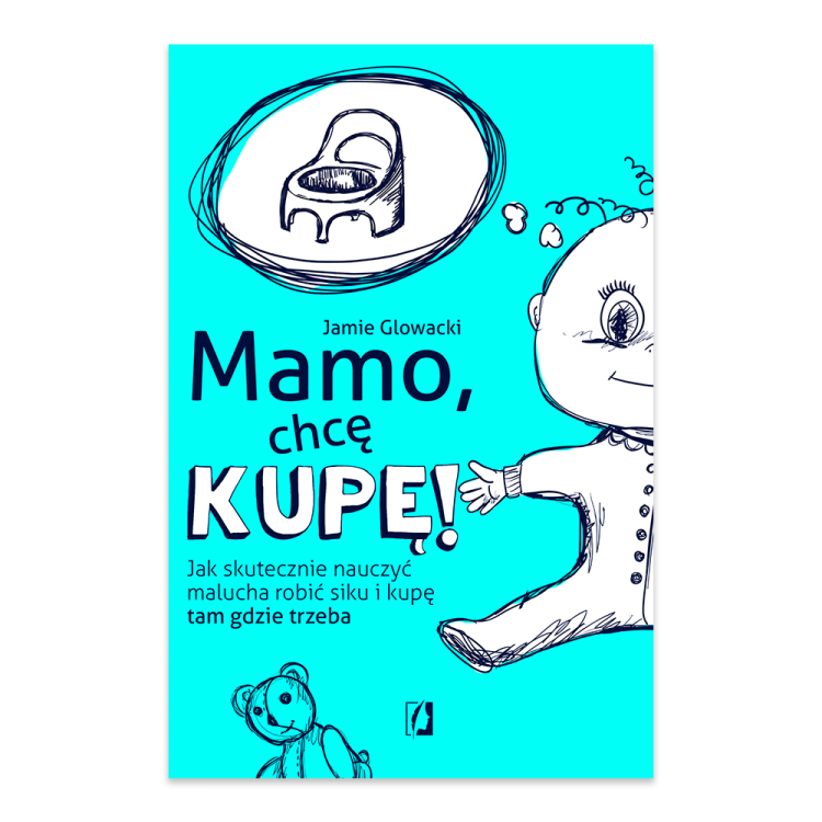 Mamo, chcę kupę! Jak skutecznie nauczyć malucha robić siku i kupę tam gdzie trzeba.png