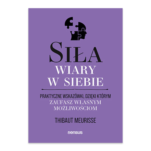 Siła wiary w siebie. Praktyczne wskazówki, dzięki którym zaufasz własnym możliwościom.png