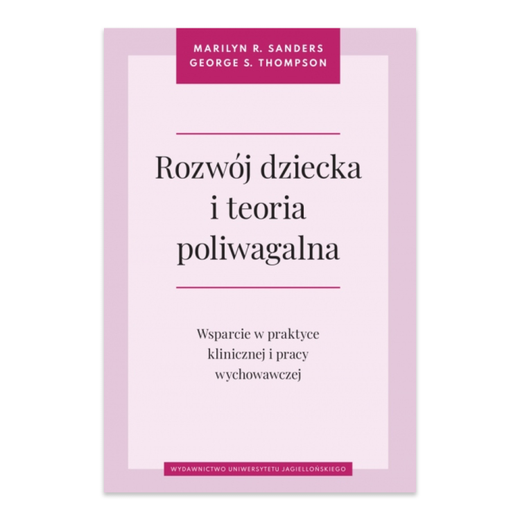 Rozwój dziecka i teoria poliwagalna. Wsparcie w praktyce klinicznej i pracy wychowawczej.png