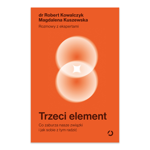 Trzeci element. Co zaburza nasze związki i jak sobie z tym radzić.png