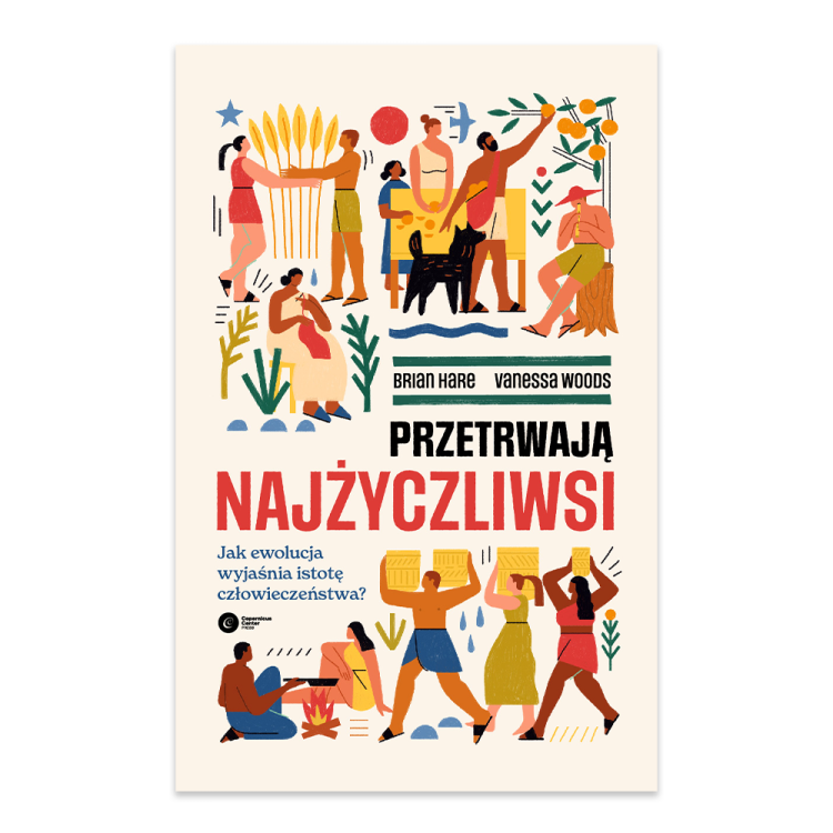 Przetrwają najżyczliwsi. Jak ewolucja wyjaśnia istotę człowieczeństwa.png