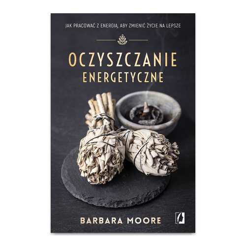 Oczyszczanie energetyczne. Jak pracować z energią, aby zmienić życie na lepsze.png