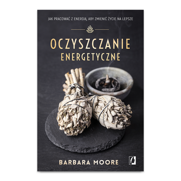 Oczyszczanie energetyczne. Jak pracować z energią, aby zmienić życie na lepsze.png