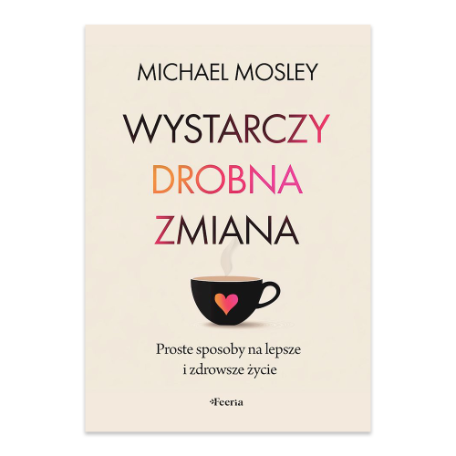 Wystarczy drobna zmiana. Proste sposoby na lepsze i zdrowsze życie.png