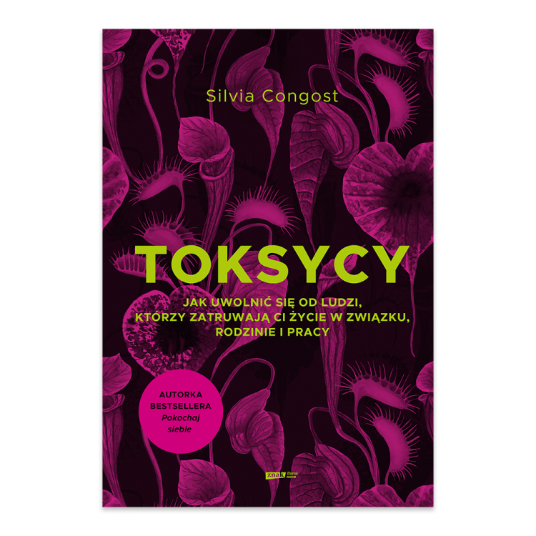 Toksycy. Jak uwolnić się od ludzi, którzy zatruwają ci życie w związku, rodzinie i pracy.png