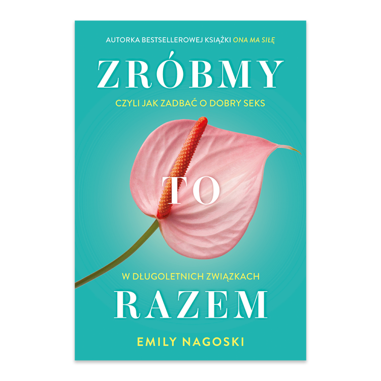 Zróbmy to razem. Czyli jak zadbać o dobry seks w długoletnich związkach.png