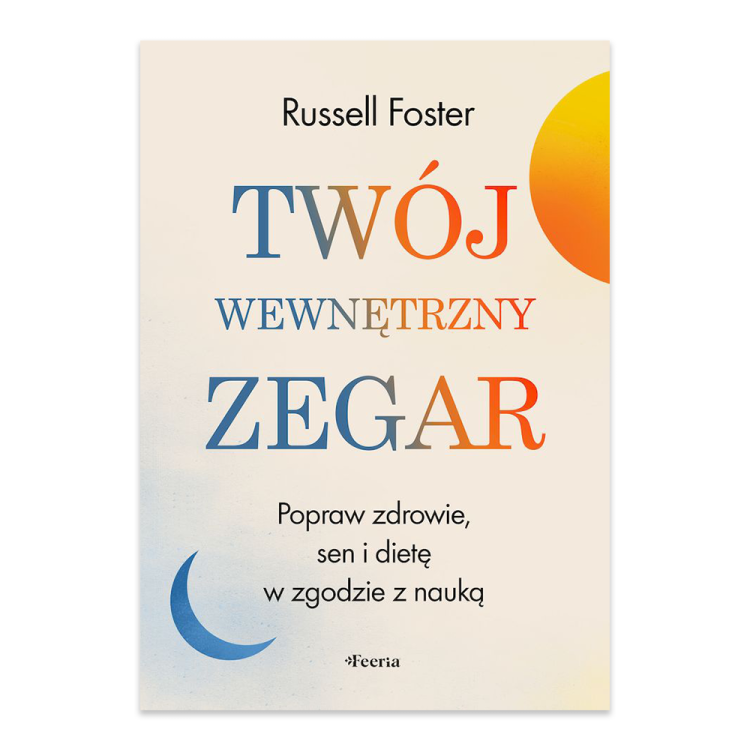 Twój wewnętrzny zegar. Popraw zdrowie, sen i dietę w zgodzie z nauką.png