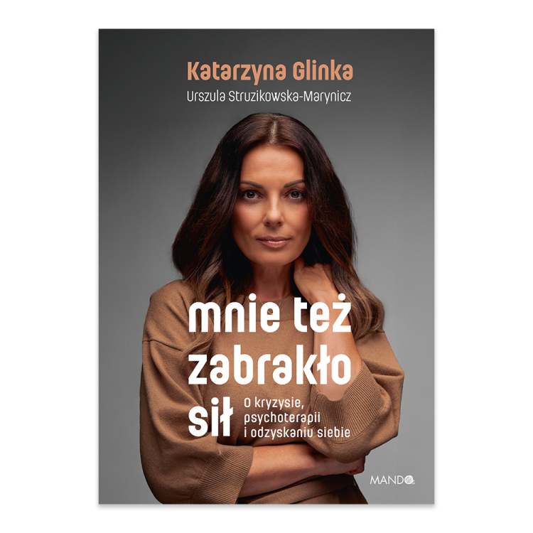 Mnie też zabrakło sił. O kryzysie, psychoterapii i odzyskaniu siebie.png