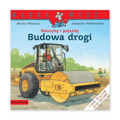 Mądra Mysz. Maszyny i pojazdy. Budowa drogi