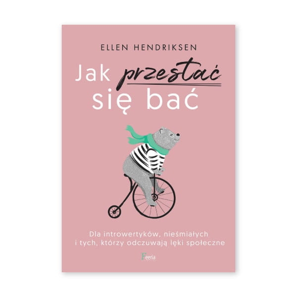 Jak przestać się bać.