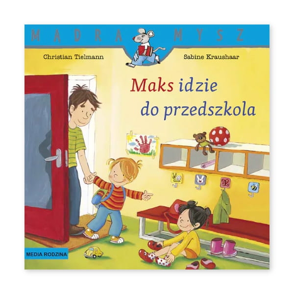 Mądra mysz. Maks idzie do przedszkola