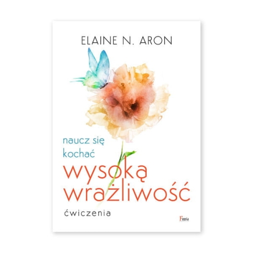 Naucz się kochać wysoką wrażliwość. Ćwiczenia