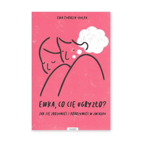 Ewka, co cię ugryzło