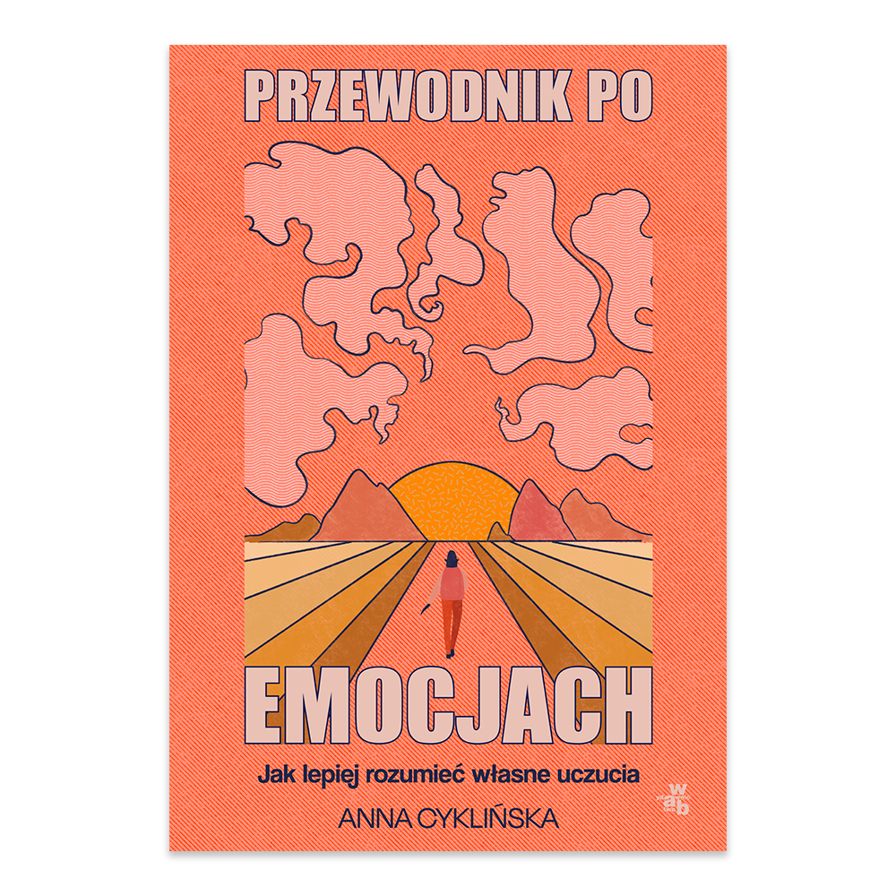 Przewodnik po emocjach. Jak lepiej rozumieć własne uczucia, Anna