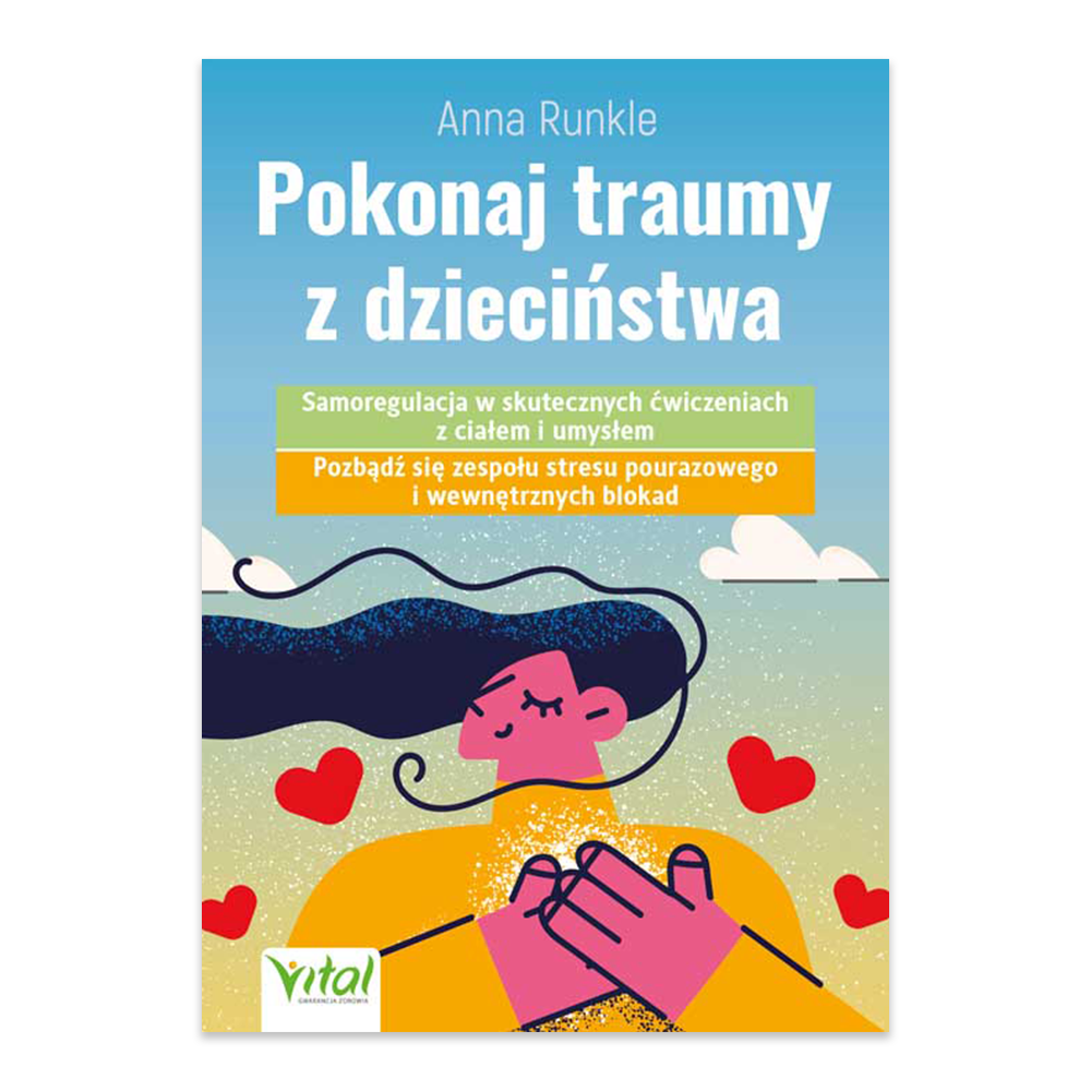 Pokonaj traumy z dzieciństwa, Anna Runkle - Księgarnia Natuli