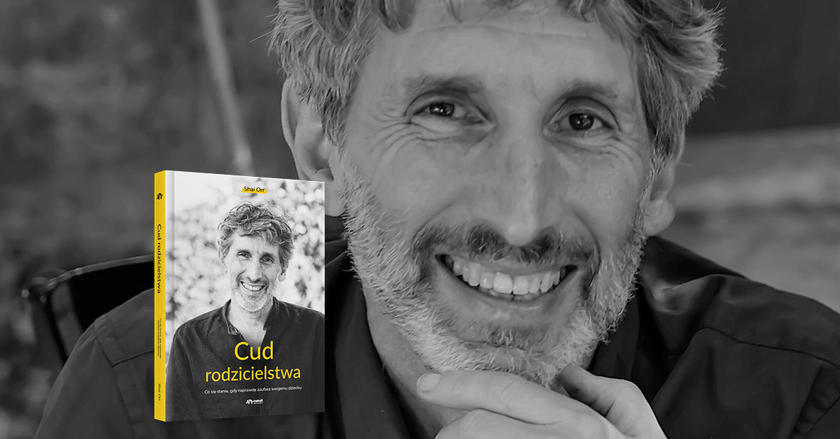 To co widzą dzieci - to prawda. Fragment książki „Cud rodzicielstwa”